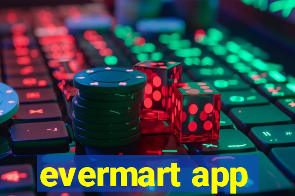 evermart app