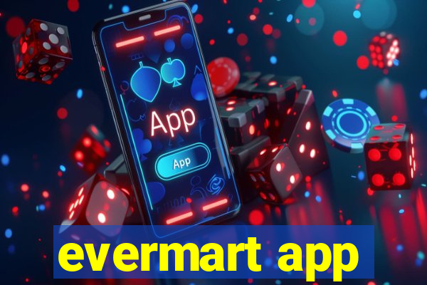 evermart app