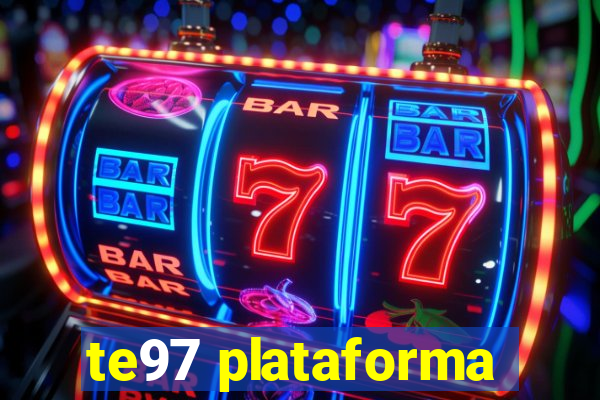 te97 plataforma