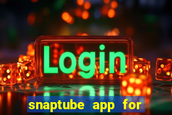 snaptube app for windows 7