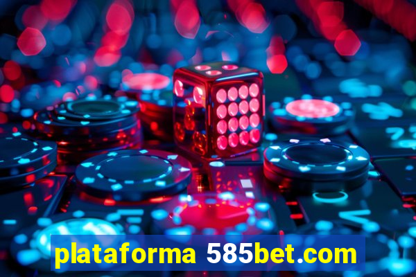 plataforma 585bet.com