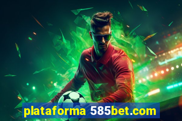 plataforma 585bet.com