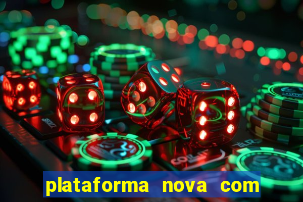 plataforma nova com bonus de cadastro sem deposito