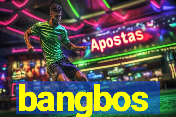 bangbos