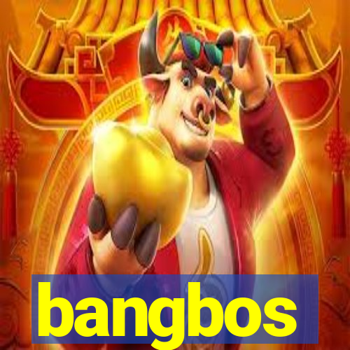 bangbos