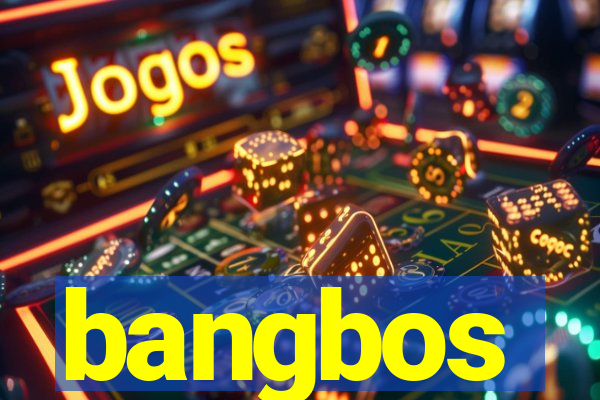 bangbos