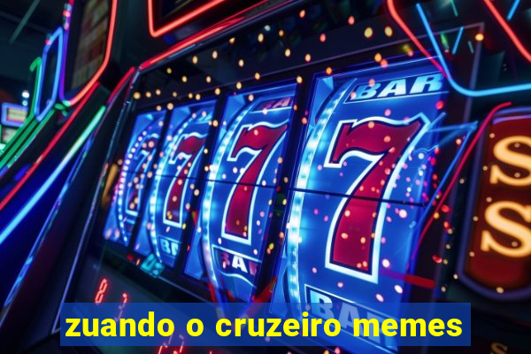 zuando o cruzeiro memes