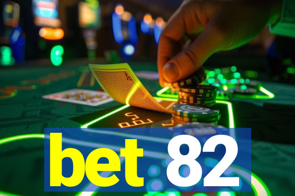 bet 82