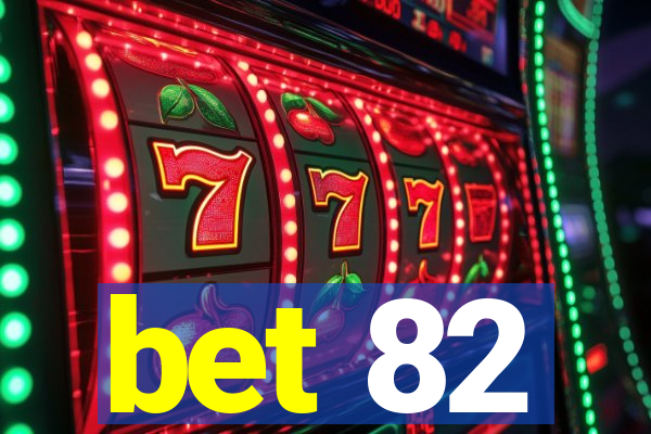 bet 82