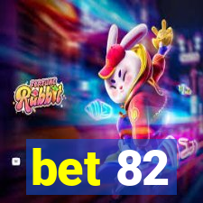 bet 82