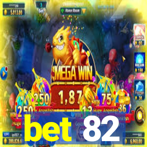 bet 82