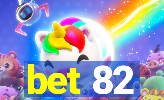 bet 82