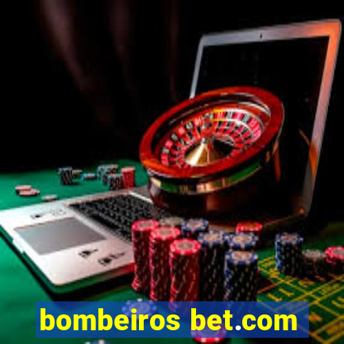 bombeiros bet.com