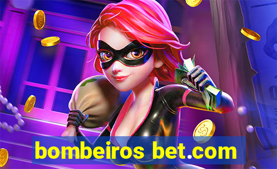 bombeiros bet.com