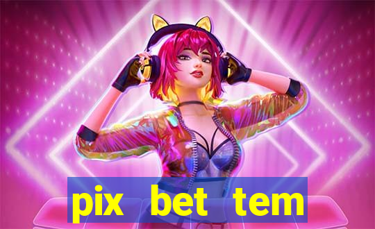 pix bet tem pagamento antecipado