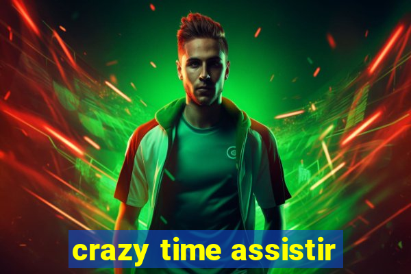 crazy time assistir