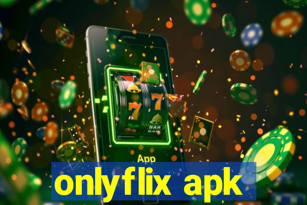 onlyflix apk