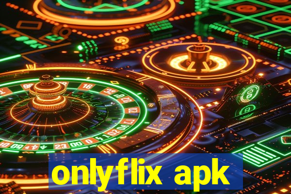 onlyflix apk