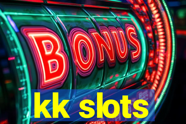 kk slots