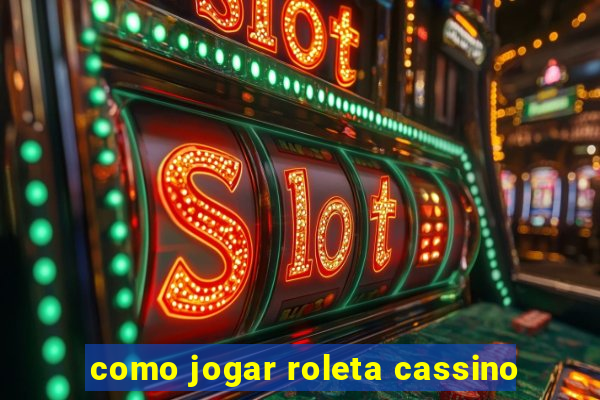 como jogar roleta cassino