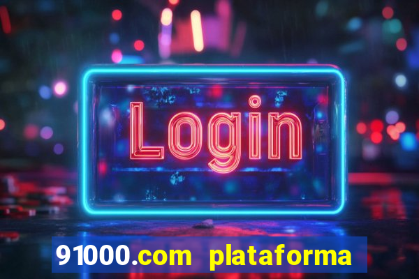 91000.com plataforma de jogos