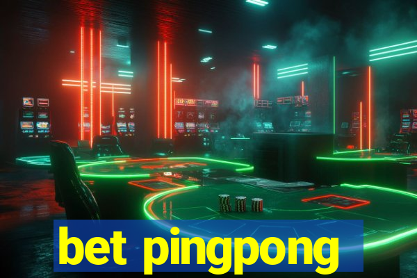 bet pingpong