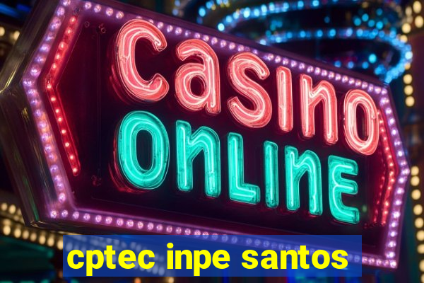 cptec inpe santos