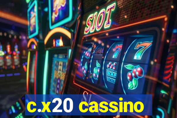 c.x20 cassino