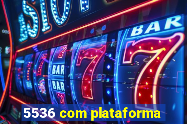 5536 com plataforma