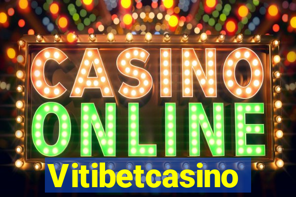 Vitibetcasino