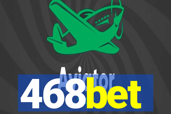 468bet