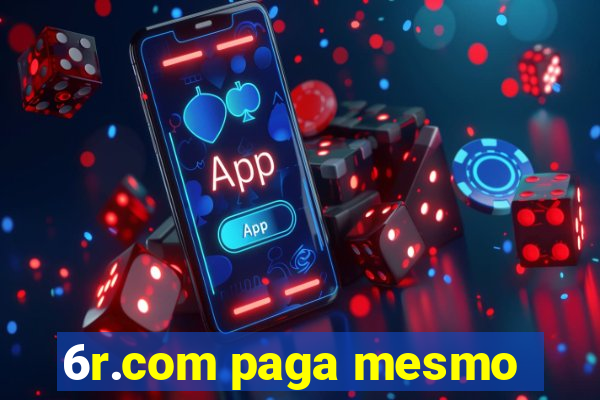 6r.com paga mesmo