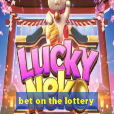 bet on the lottery