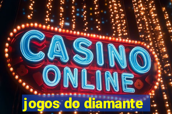 jogos do diamante