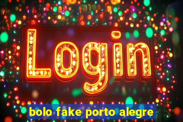 bolo fake porto alegre