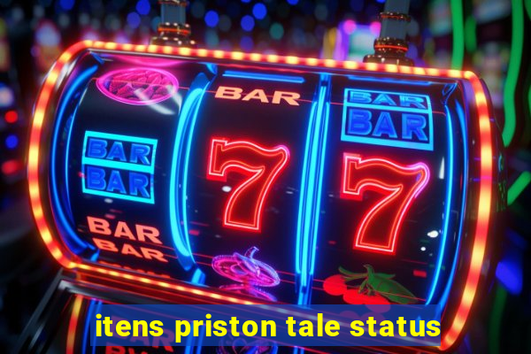 itens priston tale status