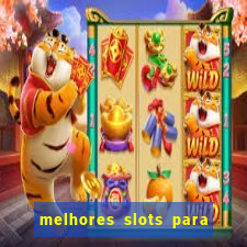 melhores slots para ganhar dinheiro