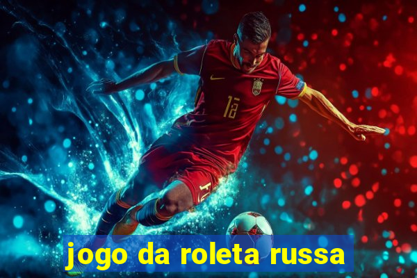 jogo da roleta russa