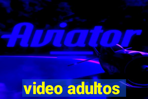 video adultos