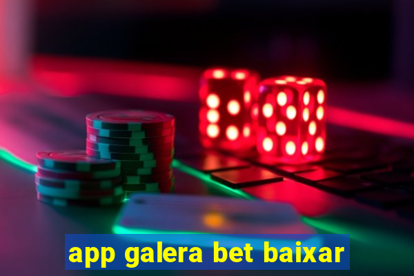 app galera bet baixar