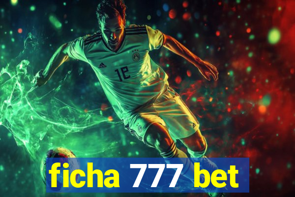 ficha 777 bet