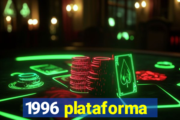 1996 plataforma