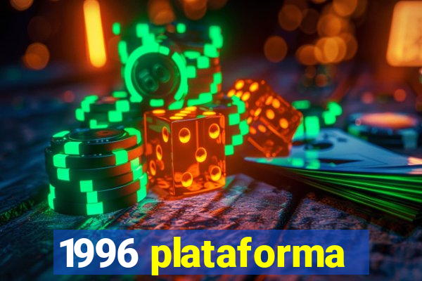 1996 plataforma