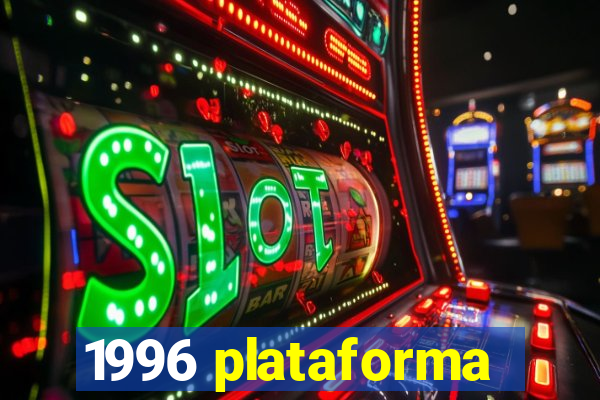 1996 plataforma