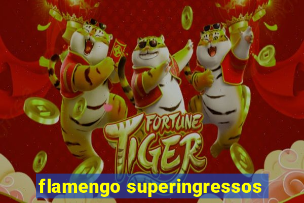 flamengo superingressos