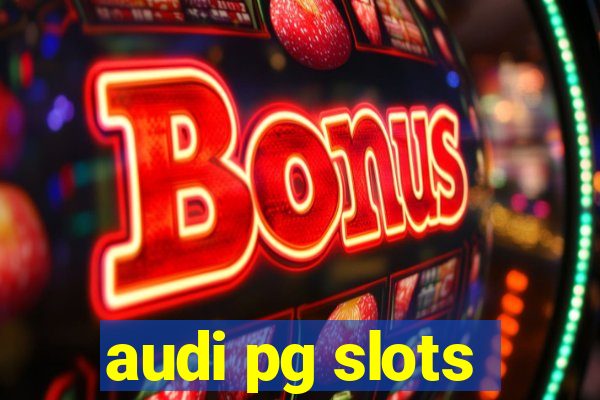 audi pg slots