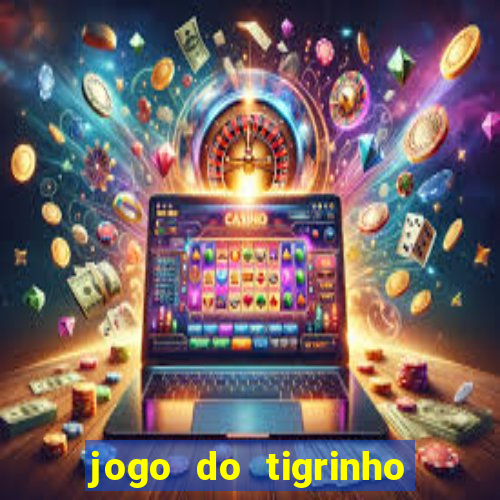 jogo do tigrinho que mais paga