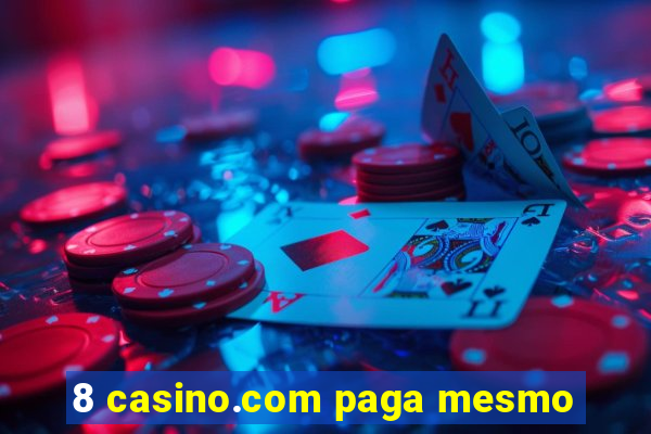 8 casino.com paga mesmo