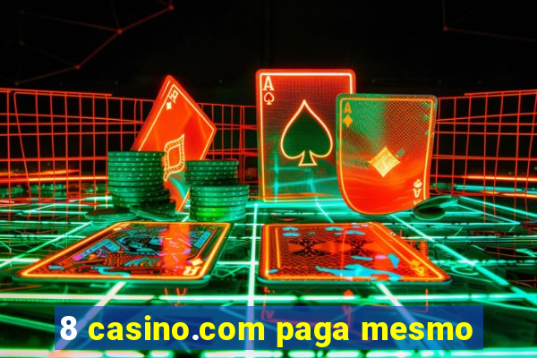 8 casino.com paga mesmo