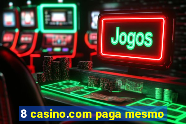 8 casino.com paga mesmo